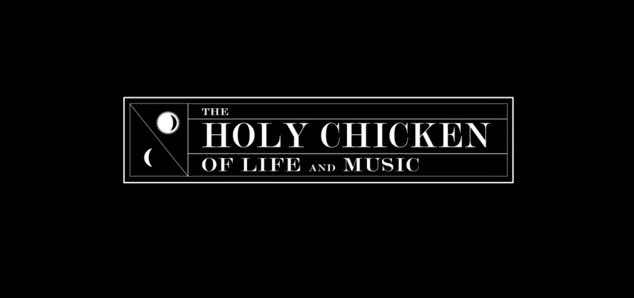 The Holy Chicken of Life & Music | Collater.al