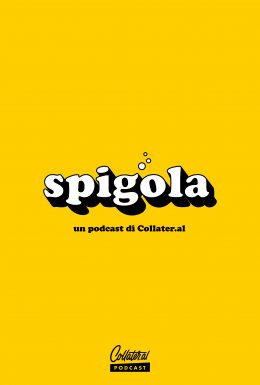 Spigola - Un podcast di Collater.al